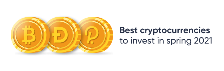 Best cryptocurrencies to invest in spring 2021